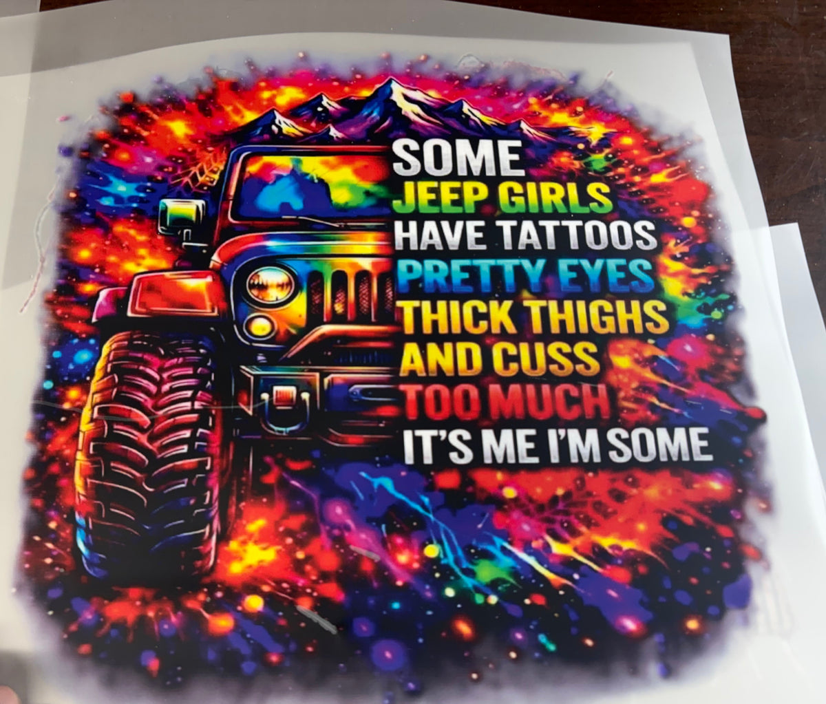 🌈 “Some Jeep Girls Have Tattoos, Pretty Eyes, Thick Thighs and Cuss Too Much… It’s Me, I’m Some!” 🌈 dtf transfer