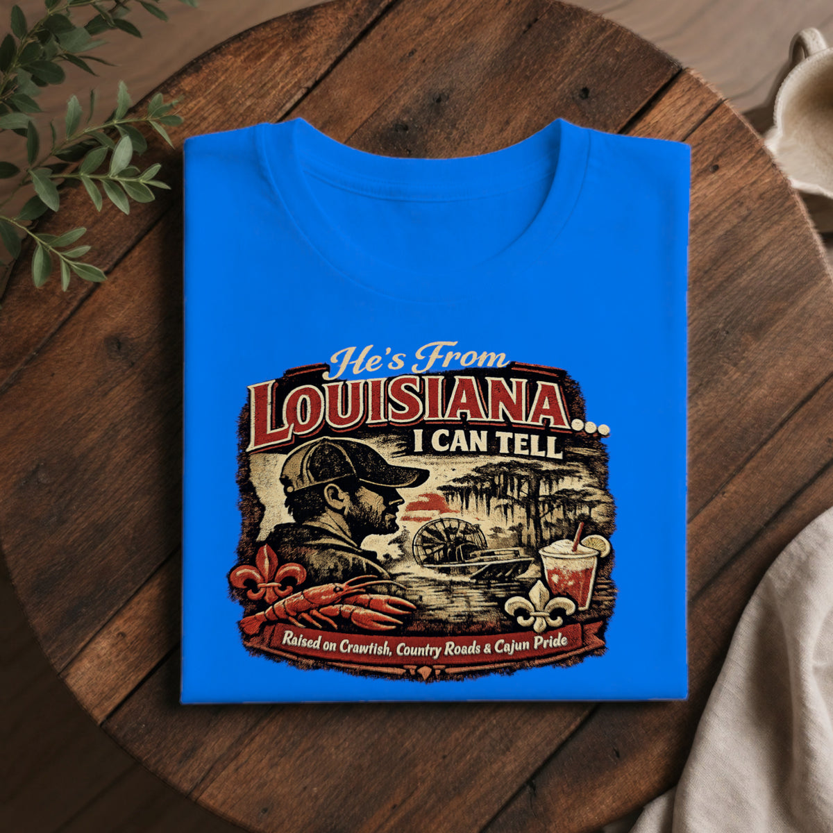 🐊 He’s From Louisiana… I Can Tell | Cajun Pride Graphic Tee 🦞